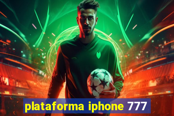 plataforma iphone 777